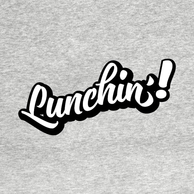 Lunchin'! by districtNative